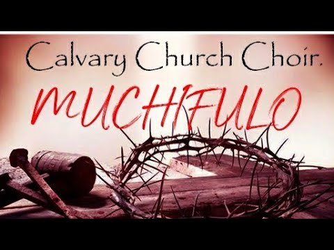 Calvary church choir. Muchifulo  chamushilo mutima wandi wayanga.