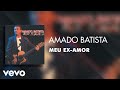 Amado Batista Meu Ex Amor Áudio Oficial