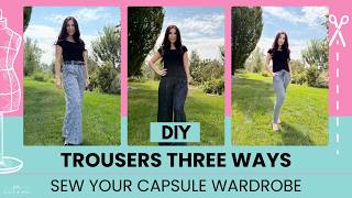 DIY Trousers 3 Ways 👖 | Capsule Wardrobe Sewing Tutorial + PDF Pattern Hacks