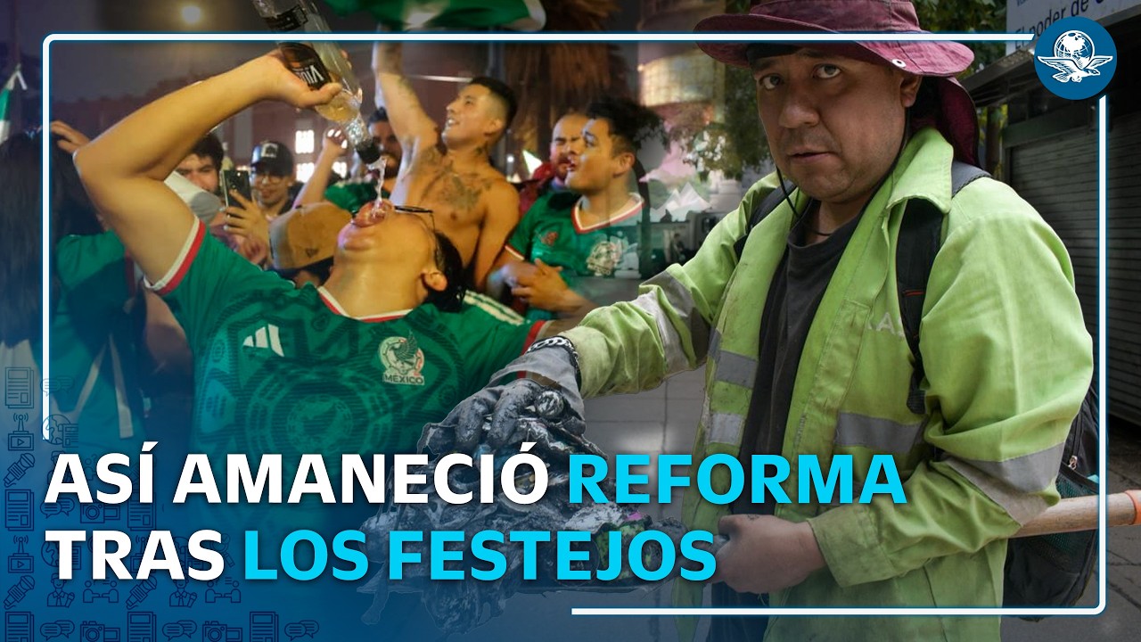 Reforma amanece con festejos, cierres y limpieza tras triunfo de México