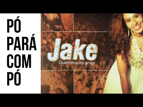 Pó Pará Com O Pó - Jake