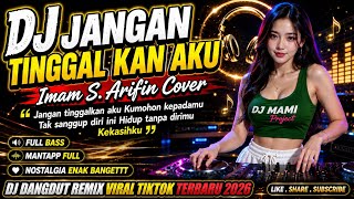 Download lagu DJ JANGAN TINGGALKAN AKU-Imam S. Arifin Cover -DJ Dangdut Remix Viral TikTok Terbaru 2026 FULL BASS mp3 Download lagu DJ JANGAN TINGGALKAN AKU-Imam S. Arifin Cover -DJ Dangdut Remix Viral TikTok Terbaru 2026 FULL BASS mp3
