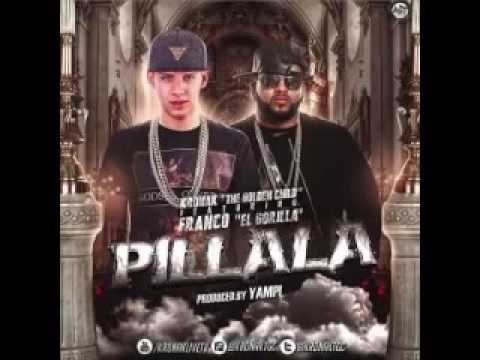 Kronak "The Golden Child" Ft. Franco "El Gorilla" - Pillala (Original) Prod. Yampi