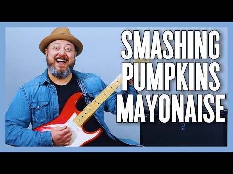 Smashing Pumpkins Mayonaise Guitar Lesson + Tutorial