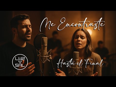 "ME ENCONTRASTE" - Luz y Sal Productions | EP. Hasta el Final