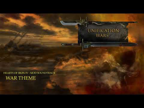 Unification Wars - War Theme (Hearts of Iron IV Mod)