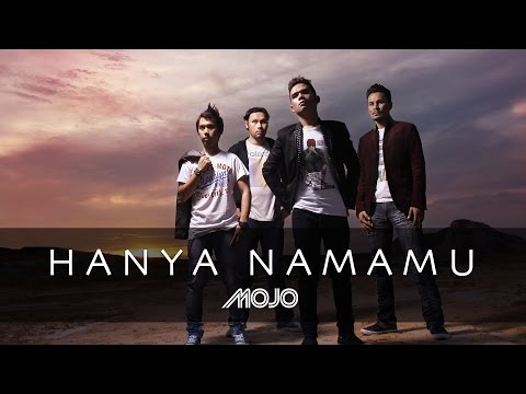MOJO  - Hanya NamaMu (Official Music Video)