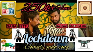 Lockdown Comedy Gana Song /Maimasudhakar /Gana Set