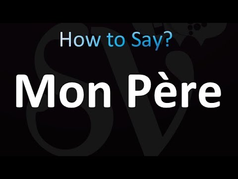How to Pronounce Mon Père (French)