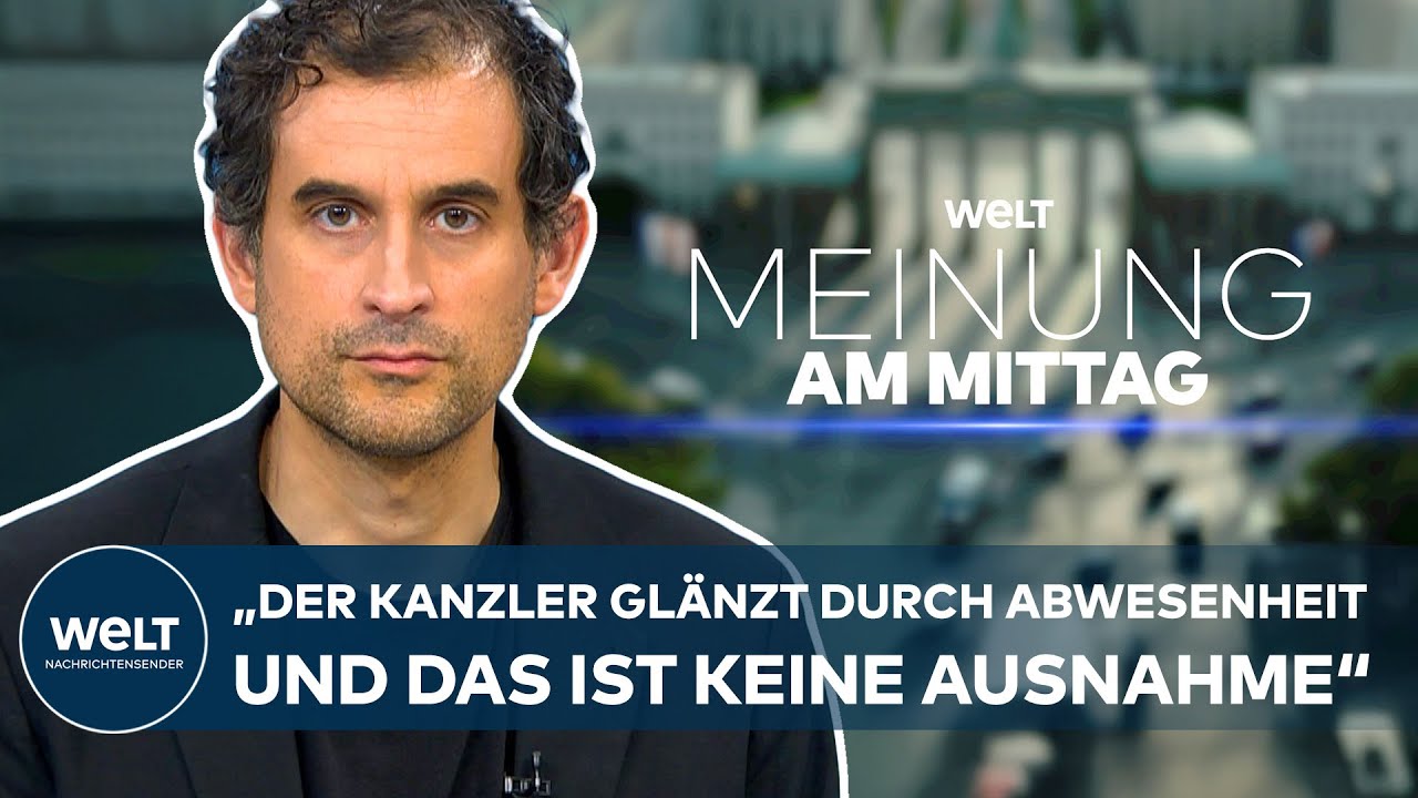MEINUNG: „Der Kanzler glänzt durch Abwesenheit und das ist keine Ausnahme“