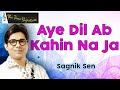 AYE DIL AB KAHIN NA JA I SAGNIK SEN I THE TIME SIGNATURE
