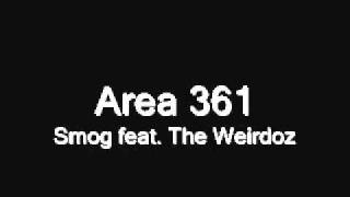Smog-Area 361 feat. The Weirdoz