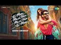 Tu Meri Main Tera Main Tera Tu Meri Full Album Kartik Aaryan Ananya Vishal Sheykhar Anvitaa