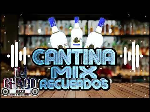 Mix cantina mix Recuerdos @djchaco502