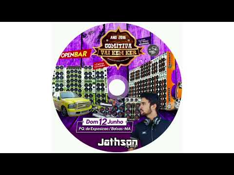 Comitiva Vai Kem Ker 2016 - Dj Jathson Araújo 5