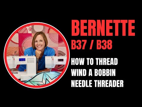 Bernette b37 b38 Threading, Winding a Bobbin & Needle Threader