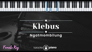 Download lagu Klebus - Ngatmombilung (KARAOKE PIANO - FEMALE KEY) mp3