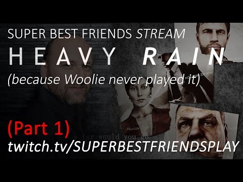 Super Best Friends Stream! Heavy Rain (Part 1)