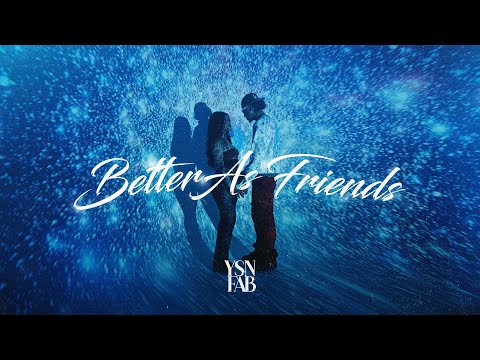 YSN Fab - Better As Friends (Official Music Video)