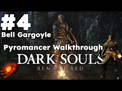 Dark Souls Remastered ~ Pyromancer Walkthrough #4 Bell Gargoyle