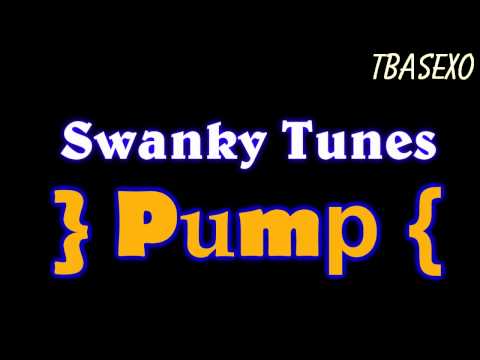 Swanky Tunes - Pump (Original Mix)