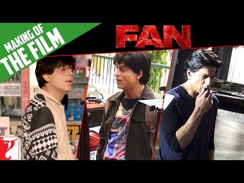 Full Making Of The Film - Fan | Shah Rukh Khan