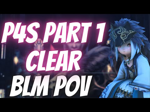 FFXIV - P4S Part 1 First Clear: BLM PoV