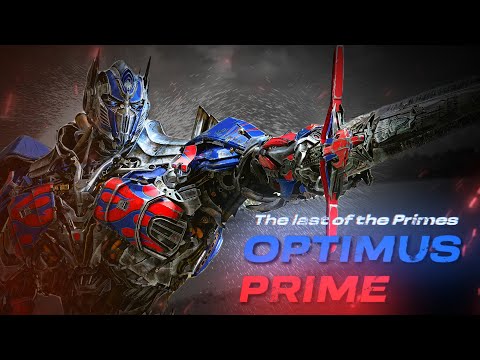 Optimus Prime - The Last of the Primes | Fan Music(Tribute) | Transformers