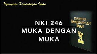 Download lagu NKI 246 Muka Dengan Muka (Face To Face) - Nyanyian Kemenangan Iman mp3