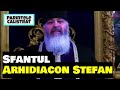 Sfantul Arhidiacon Stefan Parintele Calistrat