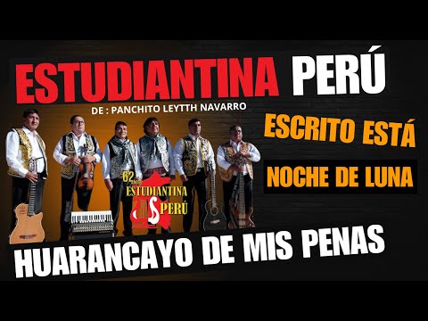 ESTUDIANTINA PERÚ -𝐇𝐔𝐀𝐑𝐀𝐍𝐂𝐀𝐘𝐎 𝐃𝐄 𝐌𝐈𝐒 𝐏𝐄𝐍𝐀𝐒,𝐍𝐎𝐂𝐇𝐄 𝐃𝐄 𝐋𝐔𝐍𝐀 𝐘 𝐄𝐒𝐂𝐑𝐈𝐓𝐎 𝐄𝐒𝐓𝐀́