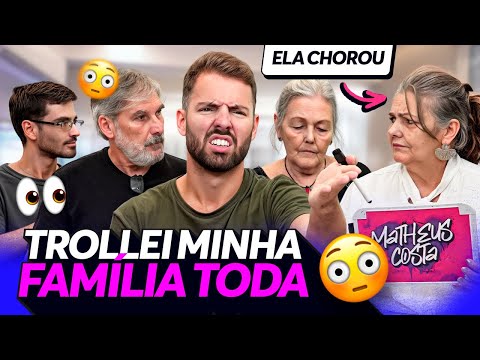TROLLEI MINHA FAMÍLIA E FIZ MINHA MÃE CHORAR