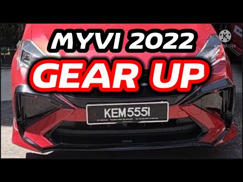 PERODUA MYVI 2022  - GEAR UP