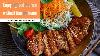 Enjoying food tourism without leaving home