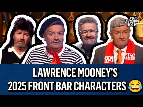 ALL SEVEN of Lawrence Mooney's Front Bar characters for 2025 | The Front Bar | 2025