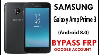 Samsung Galaxy Amp Prime 3 (Android 8.0) FRP/Google Lock Bypass WITHOUT PC.