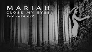 Mariah Carey - Close My Eyes (TMC Club Mix)