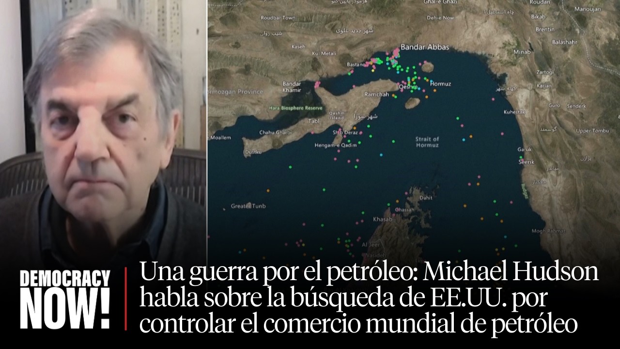 Michael Hudson habla sobre la búsqueda de EE.UU. por controlar el comercio mundial de petróleo