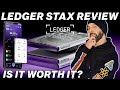 A Complete Review of Ledger Stax (Is It Worth It?)