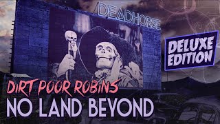 Dirt Poor Robins - No Land Beyond (Deluxe Edition - Official Audio and Lyrics)