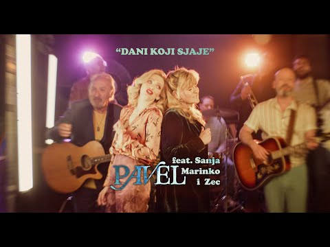 Pavel feat. Sanja, Marinko i Zec - Dani koji sjaje (Official video)