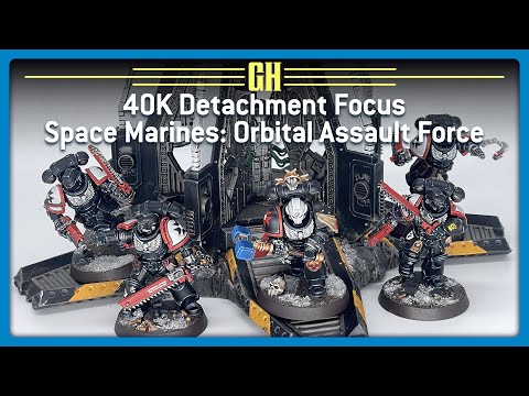 40k Detachment Focus - Space Marines: Orbital Assault Force