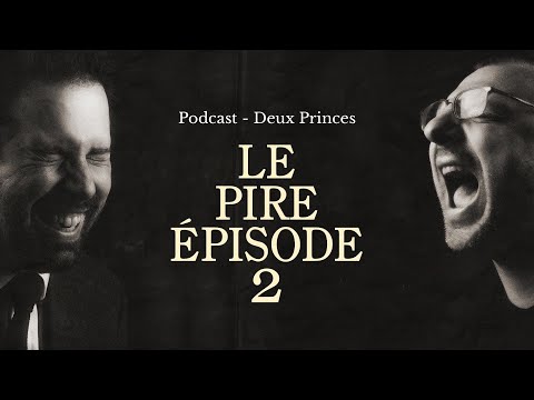 Deux Princes - Le pire épisode 2