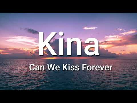 Kina - Can We Kiss Forever? (Lyrics) ft. Adriana Proenza