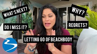 Letting go of my Beachbody Business 6 years later
