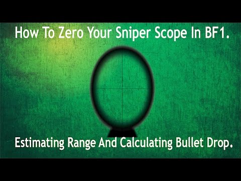 How To Zero Your Sniper Scope In BF1. Estimating Range And Calculating Bullet Drop.