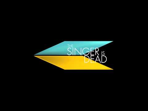 the Singer is Dead - The Last K'in, Your Head is Going to Explode