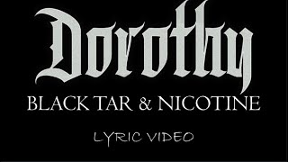 Dorothy - Black Tar &amp; Nicotine - 2018 - Lyric Video