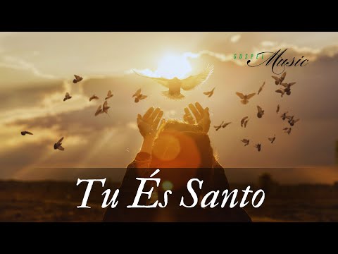 Tu És Santo, Música Gospel, Louvor, Hino de Adoração ao Senhor, Gospel Music