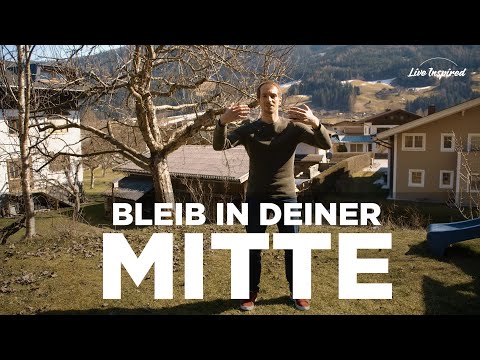 Bleib in deiner Mitte